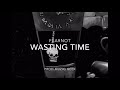 FearNot - wasting time  prod. Muziq Geek