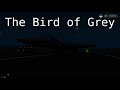 The Bird of Grey: Feature Showcase