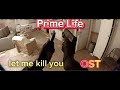 Prime Life OST Let Me Kill You