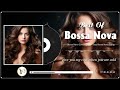 Bossa Nova Cool Music 🏰 Bossa Nova Covers Playlist 💌 Most Beautiful Old Bossa Nova Songs