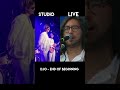 DJO End of beginning studio version vs live performance