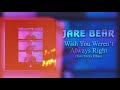 Wish You Weren't Always Right (feat. Tricky Ethan) - Jare Bear