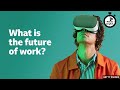 What is the future of work? ⏲️ 6 Minute English