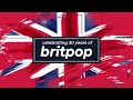 Celebrating 30 Years Of Britpop on CD & Vinyl Trailer