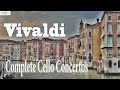 Vivaldi: Complete Cello Concertos