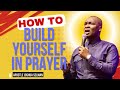 HOW TO BUILD YOURSELF IN PRAYER - APOSTLE JOSHUA SELMAN BEST PRAYER 2024