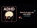 ADHD Aha! | Dad of a 4-year-old with ADHD (James's story)