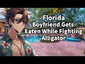 [ASMR] Florida Boyfriend Gets Eaten By Alligator [Sleep Aid]