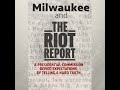 Milwaukee and The Riot Report