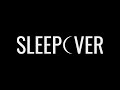 SLEEPOVER - Official Cinematic Trailer