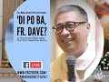 #dipobafrdave - PAG NANGUMPISAL BA, MALILIMOT NA BA ANG LAHAT?