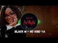 Black M - No kind ya