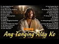 Kay Buti-buti Mo Panginoon With Lyrics - Tagalog Worship Christian Songs Morning Praise & Worship