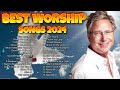Praise and Worship Songs Don Moen's: Full Album, Best Worship Songs, Gospel Music, 2024