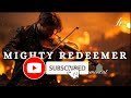 Violin Instrumental Worship/MIGHTY REDEEMER/Background Prayer Music