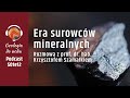 Surowce mineralne – najważniejsze w XXI wieku | Geologia do ucha