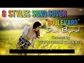 Dan Byrd ~ Boulevard || 8 Styles in 1 Song Cover 2022 & Boulevard Instrumental Cover 2022