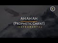 AH AH AH | Chris Delvan | Prophetic Chant | Prayer Instrumental music