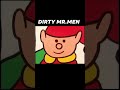 Dirty Mr.Men #rudekidsshow #FuckleVision