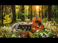 Guitar music & Nature Sound: Gentle Romantic Music for a Peaceful and Happy Mind 💪