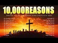 10,000 Reasons ✝ Special Hillsong Worship Songs Playlist 2024 ✝ Christian Music Playlist #246