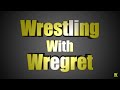 Wrestling with Wregret Intro Theme V2