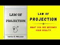 Law of Projection: What You See Becomes Your Reality (Audiobook)