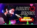 Best Of Arijit Singh 2024 | Arijit Singh Hits Songs | Arijit Singh Jukebox Songs #arijitsingh #song