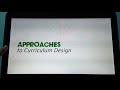 Curriculum Design: 6 Features & 3 Approaches
