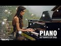 100 Most Beautiful Piano Melodies: Playlist of the Best Romantic Love Songs - Relaxing Piano Music