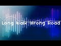 Long Walk Wrong Road - Trap type beat