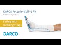 Fitting the DARCO Posterior Splint Fix foot positioning orthosis with webbing straps