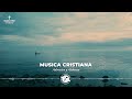 LA CANCIÓN CRISTIANA MAS HERMOSA DEL MUNDO 2024 - MÚSICA CRISTIANA PARA SENTIR LA PRESENCIA DE DIOS