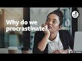 Why do we procrastinate? ⏲️ 6 Minute English