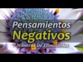 7 Maneras de Limpiar tu Mente de Pensamientos Negativos