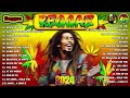 RELAXING REGGAE LOVE SONGS 2024 🌵GREATEST HITS REGGAE SONGS 2024