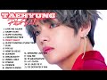V ALL SONGS PLAYLIST 2023 [UPDATED] | #bts #teahyung #v