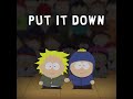 Tweek Tweak & Craig Tucker - Put It Down (feat. Eric Cartman)