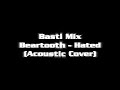 Basti Mix || Beartooth - Hated || (Acoustic Cover)