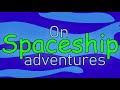 On Spaceship Adventures - Trailer (English)