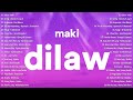 Dilaw - Maki 💗 Best OPM Tagalog Love Songs | OPM Tagalog Top Songs 2024 #vol1