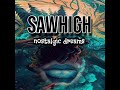 Sawhigh - nostalgic dreams [psytrance]