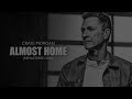 Craig Morgan - Almost Home (2020 – Remaster) [Official Audio]