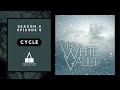 The White Vault | Season 4 | Ep. 8 | Cycle