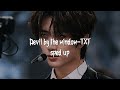 TXT- Devil by the window [sped up]