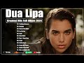 DuaLipa ~ DuaLipa Greatest Hits Full Album 2024 ~ The Best Pop Music Playlist Spotify 2024