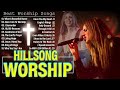Start Your Day Christian Songs Of Hillsong Worship ✝️ Playlist Hillsong Praise & Worship Songs