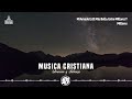 MÚSICA CRISTIANA QUE LEVANTA EL ÁNIMO 2024 🕊 ALABANZAS VIEJITAS PERO BONITAS