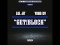 Lul Jit x Yung DV - Get Off The Block