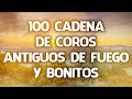 100 Cadena De Coros Antiguos De Fuego Y Bonitos🔥Coros Antiguos De Avivamiento